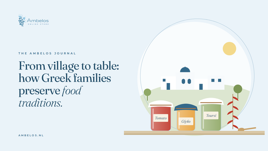 From Village to Table: How Greek Families Preserve Food Traditions